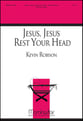 Jesus Jesus Rest Your Head SATB choral sheet music cover